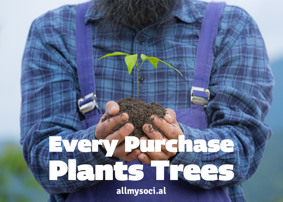 Every Purchase, Plant a Tree